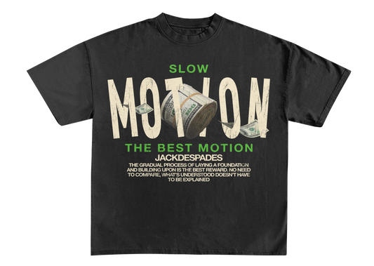 Slow Motion The Best Motion T Shirt